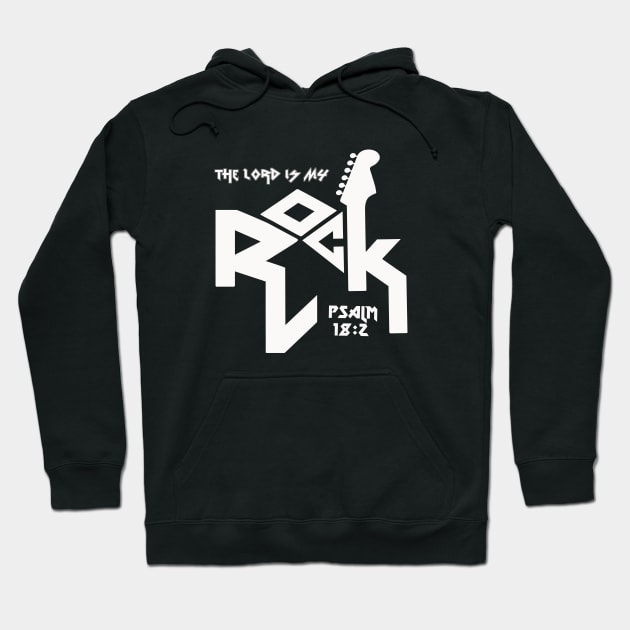 The Lord is my rock from Psalm 18:2, with guitar and white text Hoodie by Selah Shop